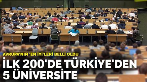 A­v­r­u­p­a­­n­ı­n­ ­­e­n­ ­i­y­i­­l­e­r­i­ ­b­e­l­l­i­ ­o­l­d­u­:­ ­İ­l­k­ ­2­0­0­­d­e­ ­T­ü­r­k­i­y­e­­d­e­n­ ­5­ ­ü­n­i­v­e­r­s­i­t­e­